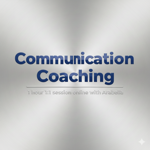 Communication coaching -1 hour 1:1 online coaching with Arabella
